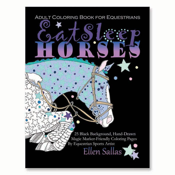 Eat Sleep HORSES An Adult Coloring Book for Equestrians