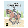 I Love Dressage Coloring Book