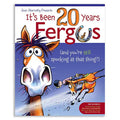 It's Been 20 Years, Fergus ...and you're still spooking at that thing?!
